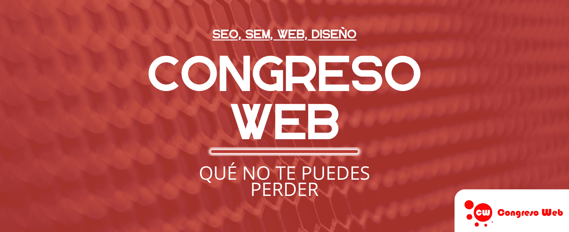 SEO, SEM, web, diseño… lo que no puedes perderte del Congreso Web 2017